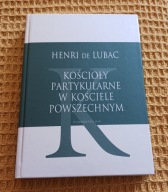 Kościoły partykularne w kościele powszechnym Henry De Lubac