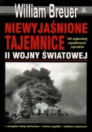 Niewyjaśnione tajemnice II Wojny Światowej William Breuer