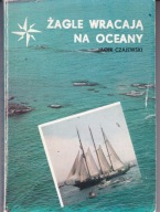 Żagle wracają na oceany Jacek Czajewski