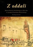 Z oddali Miasta Pomorza Zachodniego 1954 w rysunkach Stanisław Mrowiński