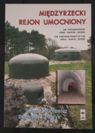 MIĘDZYRZECKI REJON UMOCNIONY Bogusław Perzyk, Janusz Miniewicz