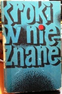 Kroki w nieznane (Tom IV.), wybór Lech JĘCZMYK [ISKRY, Warszawa 1973]