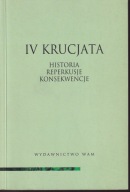 IV Krucjata. Historia, reperkusje, konsekwencje ; jak nowa