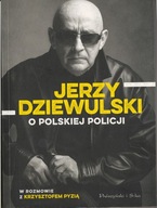 Jerzy Dziewulski o polskiej policji