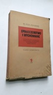 SPOLECZENSTWO I WYCHOWANIE Socjologiczne zagadnienia ... Chalasinski (1948)
