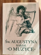 Św. Augustyna Traktat "O muzyce" Wstęp i przekład Leon Witkowski