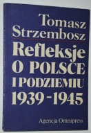 Refleksje o Polsce i podziemiu 1939-1945 Tomasz Strzembosz