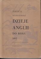 Dzieje Anglii do roku 1485 Jerzy Z. Kędzierski