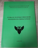 Wybrane techniki i procedury postępowania mediacyj