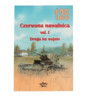 CZERWONA NAWAŁNICA VOL. I DROGA KU WOJNIE NR 125 I. Militaria 125