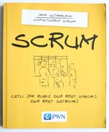 Scrum, czyli jak robić dwa razy więcej, Jeff Sutherland