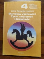 Stanisław Jachowicz. Życie, twórczość i działalność I.Kaniowska-Lewańska