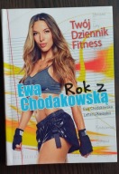 Rok z Ewą Chodakowską Twój Dziennik Fitness Ewa Chodakowska, Lefteris K.
