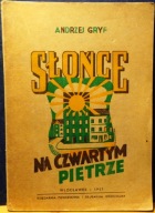SŁOŃCE na czwartym piętrze (Powieść współczesna) Andrzej GRYF Włocławek '47