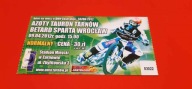 bilet żużel UNIA Tarnów - SPARTA Wrocław 09.04.2012