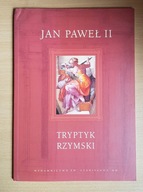 JAN PAWEŁ II TRYPTYK RZYMSKI