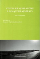Studia krajobrazowe a ginące krajobrazy red. Dagmara Chylińska, Janusz Łach
