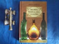 Okowita przepalanka i nalewki Andrzej Fiedoruk