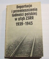 Deportacje przemieszczenia ludności polskiej w głąb ZSRR 1939-1945