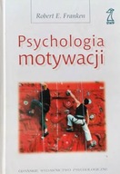 Psychologia motywacji Robert E. Franken GWP UNIKAT