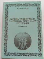 Kościół Wniebowzięcia Najświętszej Maryi Panny Zwycięskiej w Lublinie Walas