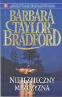 Niebezpieczny mężczyzna Barbara Taylor Bradford