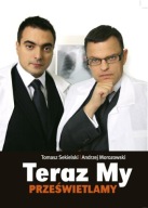 Teraz my prześwietlamy Andrzej Mrozowski, Tomasz Sekielski