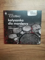 KOŁYSANKA DLA MORDERCY Mariusz Czubaj