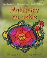 Malujemy na szkle Thea Landbeck i inni