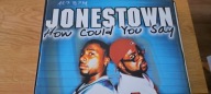 jonestown - how could you say