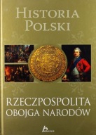 Historia Polski. Rzeczpospolita Obojga Narodów - Robert Jaworski