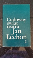 Cudowny świat teatru Lechoń Jan