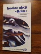 Koniec akcji Arka Strugacki