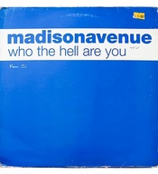 Madison Avenue – Who The Hell Are You