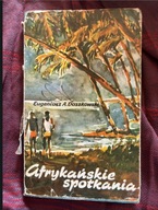 Eugeniusz A. Daszkowski “Afrykańskie spotkania”