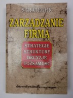 Zarządzanie firmą strategie struktury decyzje tożs
