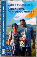 KROKODYL DLA UKOCHANEJ - JACEK PULIKOWSKI