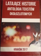 Latające historie Antologia tekstów okołozlotowych Kraków 2017
