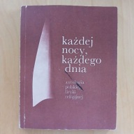 Każdej nocy każdego dnia - Antologia polskiej liryki religijnej