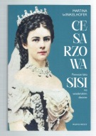 Winkelhofer - CESARZOWA Pierwsze lata SISI na wideńskim dworze