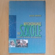 Jankowski - Wychowanie w szkole - Tworzenie programu wychowawczego