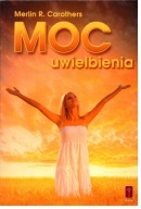Moc uwielbienia Merlin R. Carothers