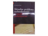 Aktualne problemy rachunkowości w aspekcie podatkowym S.Koc
