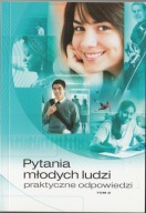 PYTANIA MŁODYCH LUDZI. PRAKTYCZNE ODPOWIEDZI tom 2