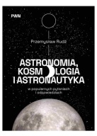 Astronomia, kosmologia i astronautyka... Przemysław Rudź