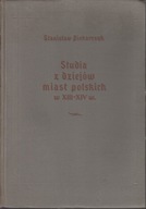 Studia z dziejów miast polskich w XIII-XIV w. Rola miast w walce