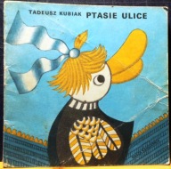 Ptasie ulice, Tadeusz KUBIAK (il. Tomasz BORKOWSKI) [Poczytaj Mi Mamo 1984]