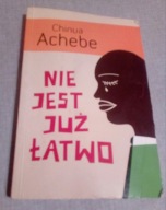 Nie jest już łatwo Chinua Achebe