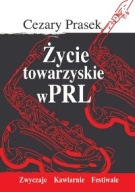 Życie towarzyskie w PRL Cezary Prasek
