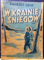 W krainie śniegów (Powieść dla młodzieży), Andrzej GRYF [Włocławek 1946]